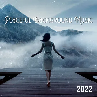 Peaceful Background Music 2022 by Oasis of Relaxation