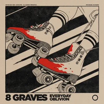 Everyday Oblivion by 8 Graves