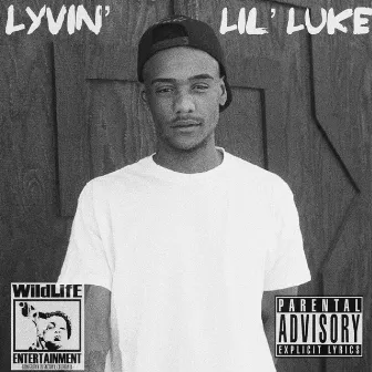 Lyvin' by Lil' Luke