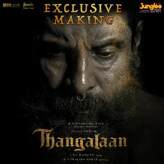 Thangalaan Exclusive Making Theme (From 