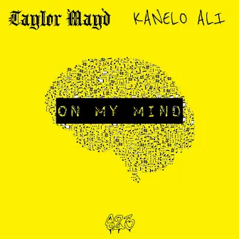 On My Mind by Taylor Mayd