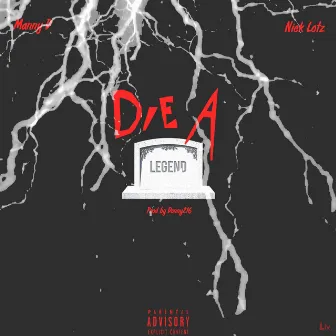 Die a Legend by Mannyd