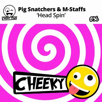 Head Spin by Pig Snatchers