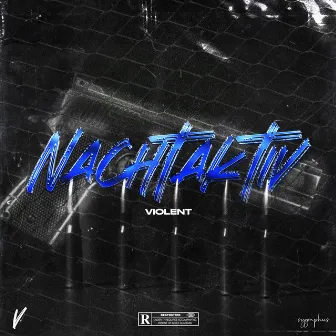 Nachtaktiv by VIOLENT