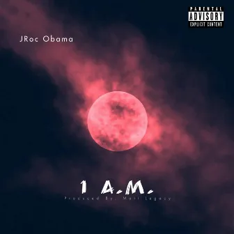 1 A.M. by Jroc Obama