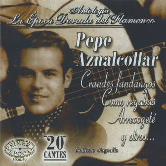 Pepe Aznalcollar, La Época Dorada del Flaménco by Pepe Aznalcollar