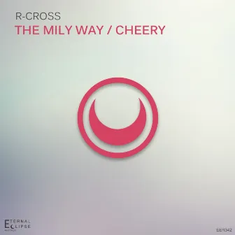 The Mily Way / Cheery by R-Cross