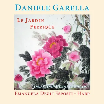 Le jardin feerique (Inspiring Music for Harp) by Daniele Garella