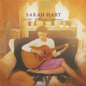 Into These Rooms by Sarah Hart