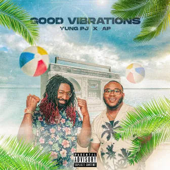 Good Vibrations by Yung PJ