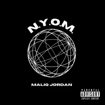 N.Y.O.M. by Maliq Jordan