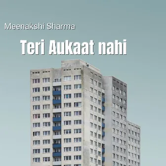 Teri Aukaat Nahi by Meenakshi Sharma