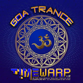 Goa Trance Timewarp, Vol. 3: 18 Top New School Goa and Psy-Trance Hits by Unknown Artist