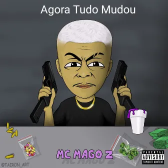 Agora Tudo Mudou by MC Mago Z