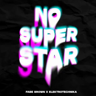 No Superstar by Elektrotechnika