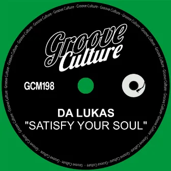 Satisfy Your Soul by Da Lukas