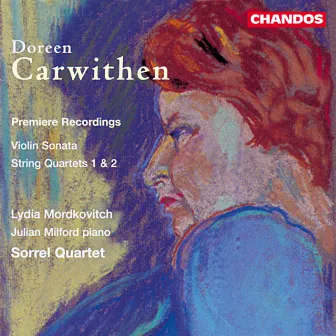 Carwithen: Violin Sonata & String Quartets Nos. 1 and 2 by Doreen Carwithen