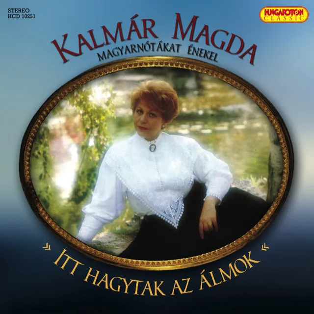 Magda Kalmar: Itt Hagytak Az Almok