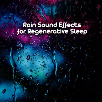 Rain Sound Effects for Regenerative Sleep by Naturalis