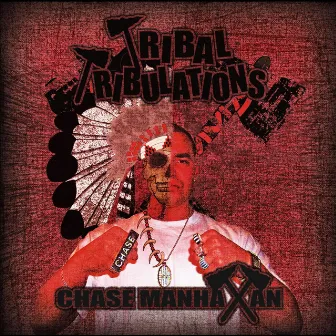 Tribal Tribulations by Chase Manhattan