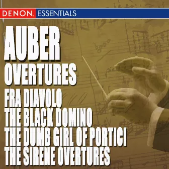 Auber: Fra Diavolo, The Black Domino, The Dumb Girl of Portici & The Sirene Overtures by Daniel Auber