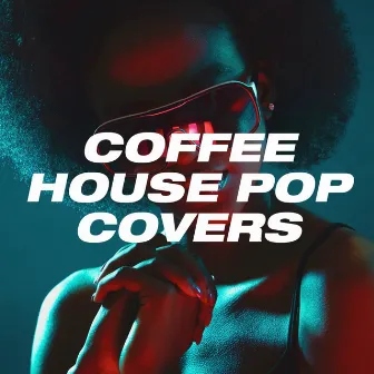 Coffee House Pop Covers by 