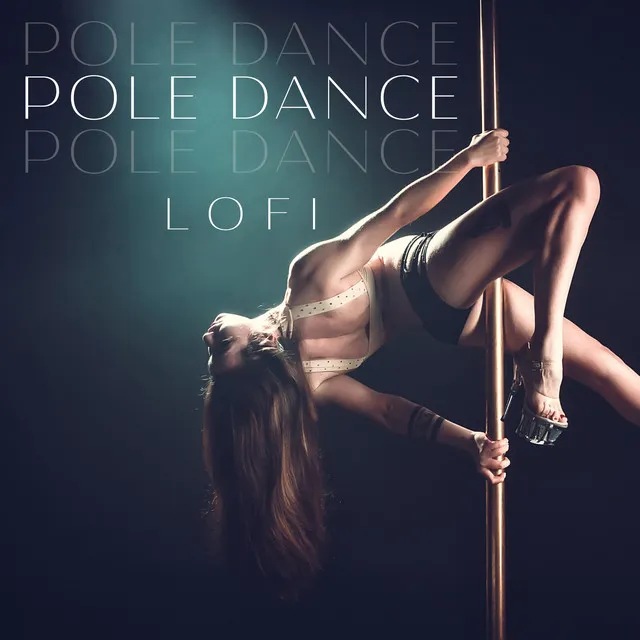 Pole Dance Lofi: Music for Freestyle Dance, Sexy Fitness Chillout