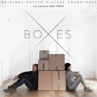 Boxes (Original Motion Picture Soundtrack) by Sean Tinnion