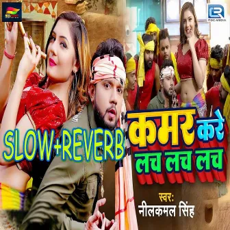 Kamar Kare Lach Lach Lch (Slow Reverb) by Nilkamal Singh