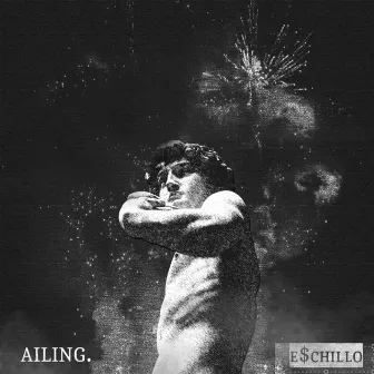 Ailing by E$chillo