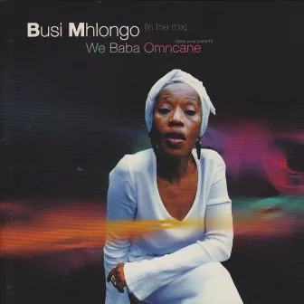 We Baba Omncane (in the Mix) by Busi Mhlongo