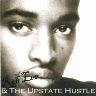 The Upstate Hustle by Rob Lee