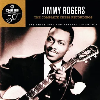 The Complete Chess Recordings by Jimmy Rogers