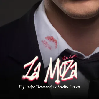 LA MOZA (En Vivo) by Karlis Down