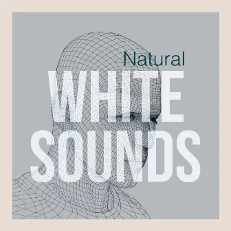 Natural White Sounds by Natural White Noise