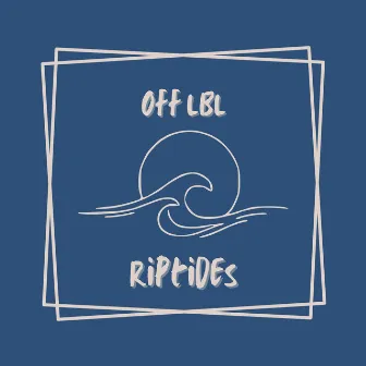 Riptides by OFF LBL