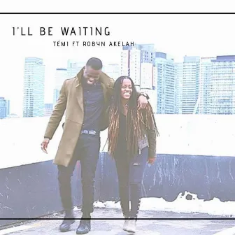 I'll Be Waiting by Temi