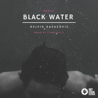 Black Water by Dejvid Kavazovic