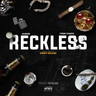 RECKLESS by Ty6ix Thazzy