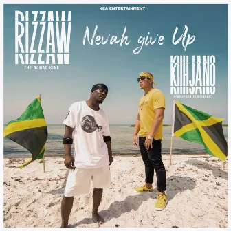 Nevah Give Up by Rizzaw The Nomad King