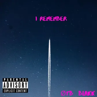 I Remember by ØTB blakk