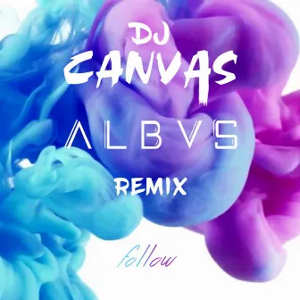 Follow (DJ Canvas Remix) by ALBVS