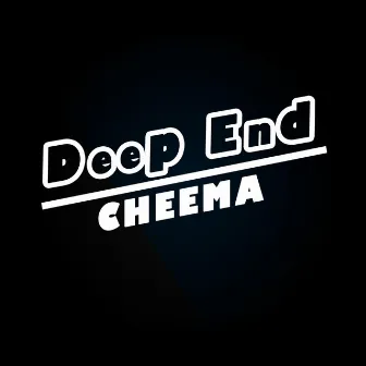 Deep End by Cheema