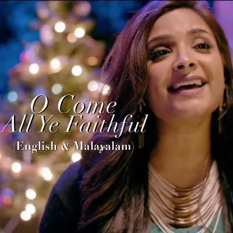 O Come All Ye Faithful (English & Malayalam) by Alisha Thomas