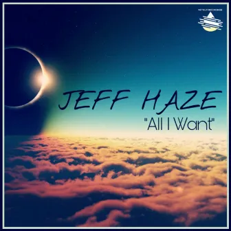 All I Want by Jeff Haze