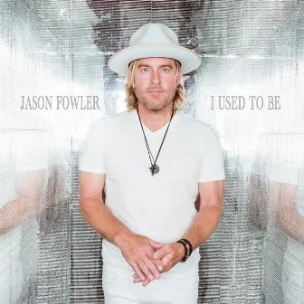 I Used To Be by Jason Fowler