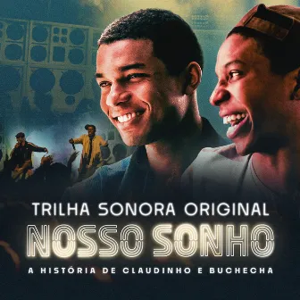 Trilha Sonora do filme Nosso Sonho - Claudinho & Buchecha by Claudinho & Buchecha