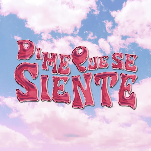 DIME QUE SE SIENTE