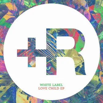 Love Child by White Label