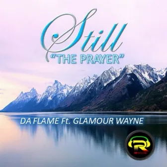 Still (The Prayer) by Da' Flame